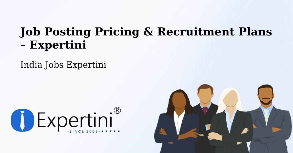 Job Posting Pricing & Recruitment Plans – Ganguvada - Ganguvada, India Jobs Expertini